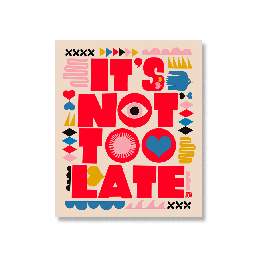 It's Not Too Late Large Sticker - Lisa Congdon