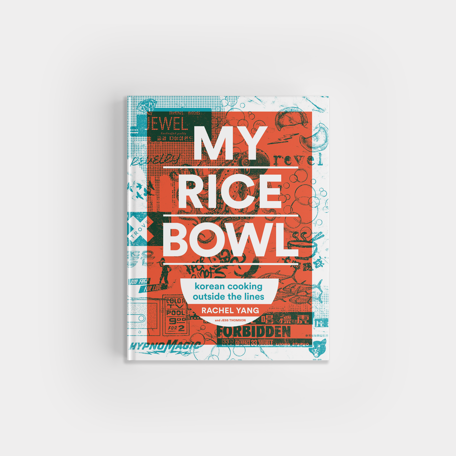 My Rice Bowl: Korean Cooking Outside the Lines