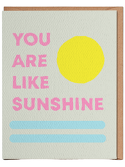 You Are Like Sunshine - Love and Friendship Card